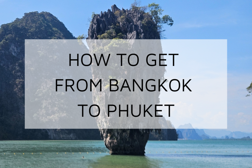 How to Get from Bangkok to Phuket?