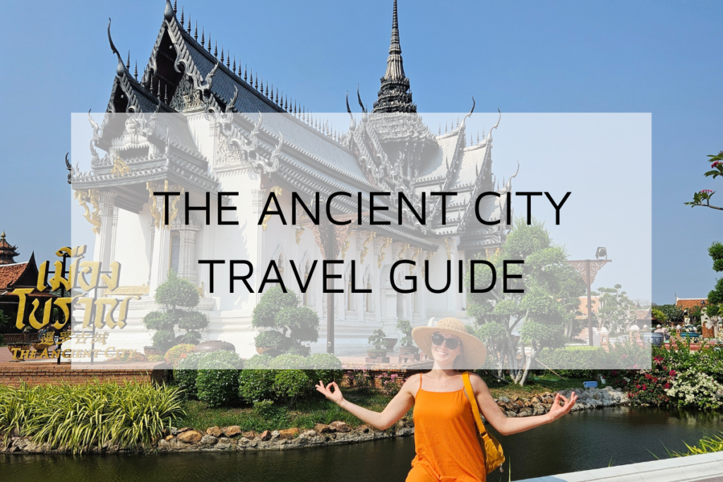 The Ancient City: Muang Boran Museum Travel Guide