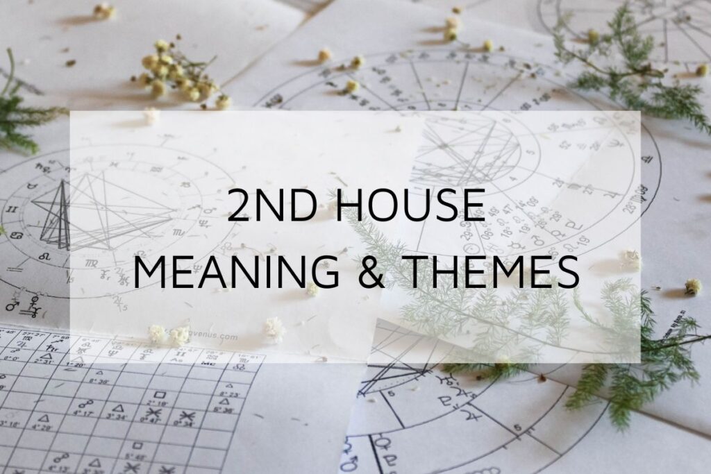 Second House in Astrology: 2nd House Meaning & Themes
