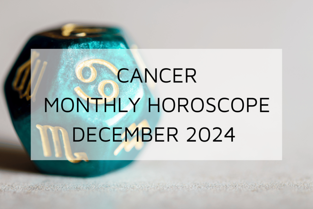 Cancer Monthly Horoscope December 2024 Predicts