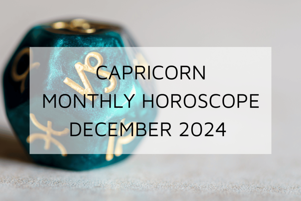 Capricorn Monthly Horoscope December 2024 Predicts