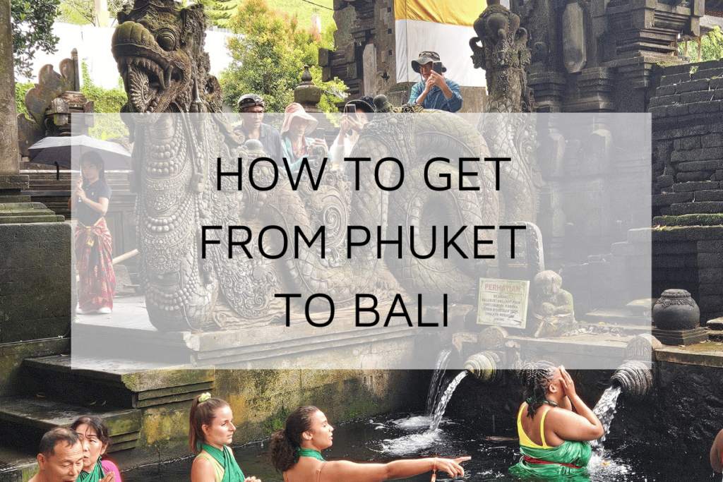 How to Get from Phuket to Bali?
