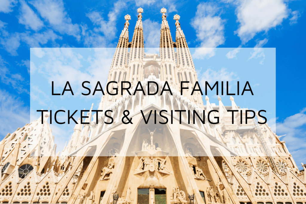 La Sagrada Familia Ticket Costs & Visiting Tips for 2025
