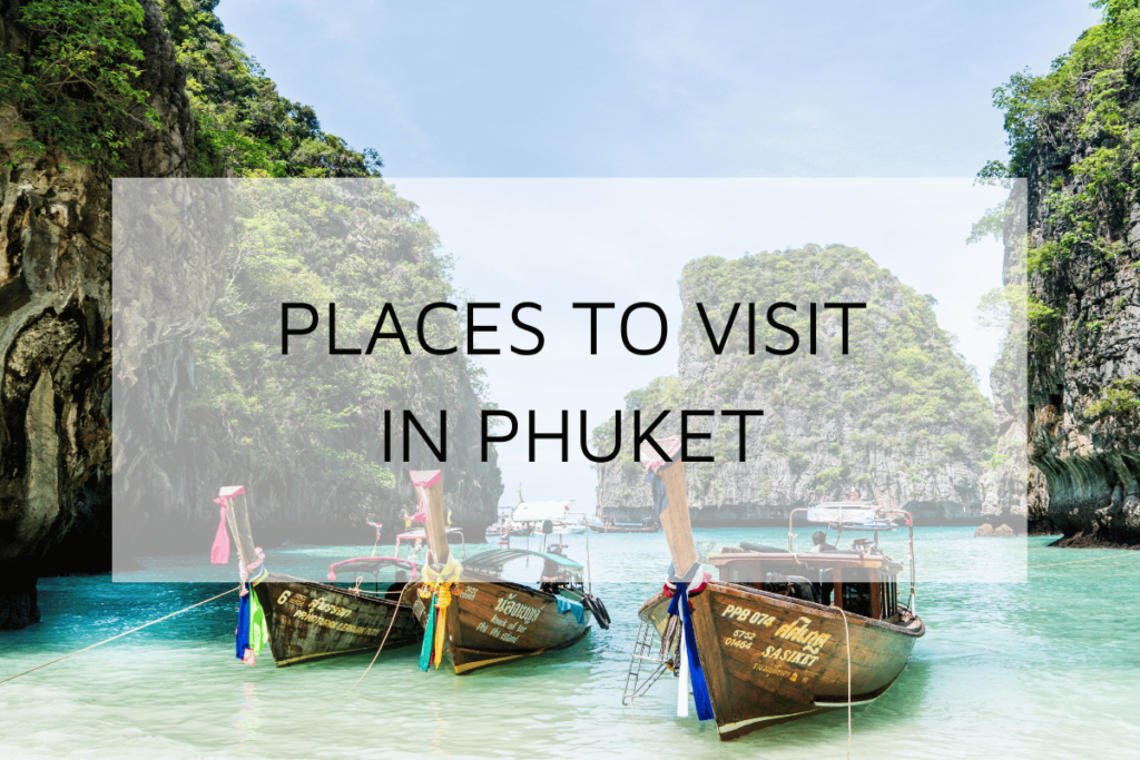 Places to Visit in Phuket: Must-See Islands, Beaches, Temples