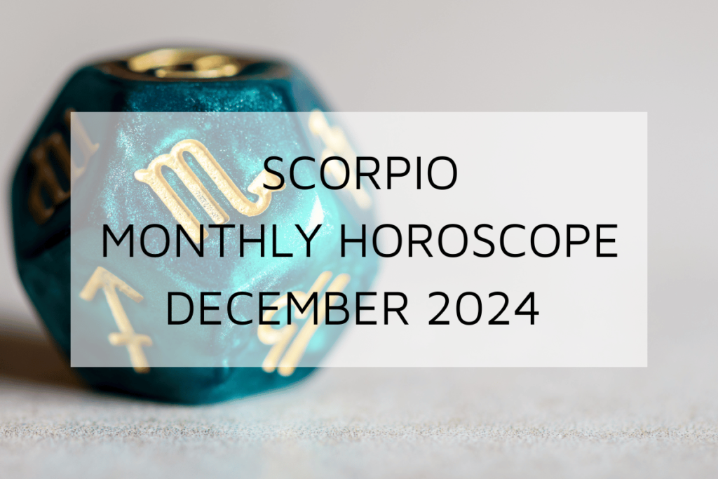 Scorpio Monthly Horoscope December 2024 Predicts