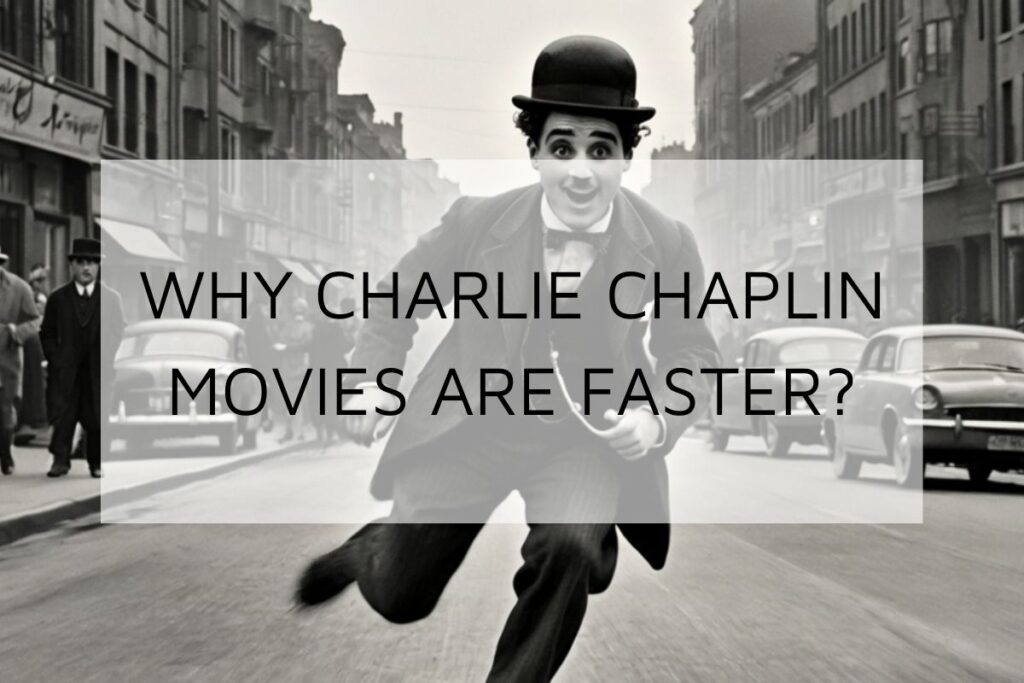 Why Charlie Chaplin Movies are Faster? | Old Movie Facts