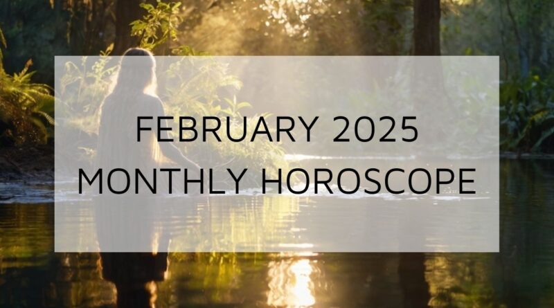 FEBRUARY-2025-MONTHLY-HOROSCOPE