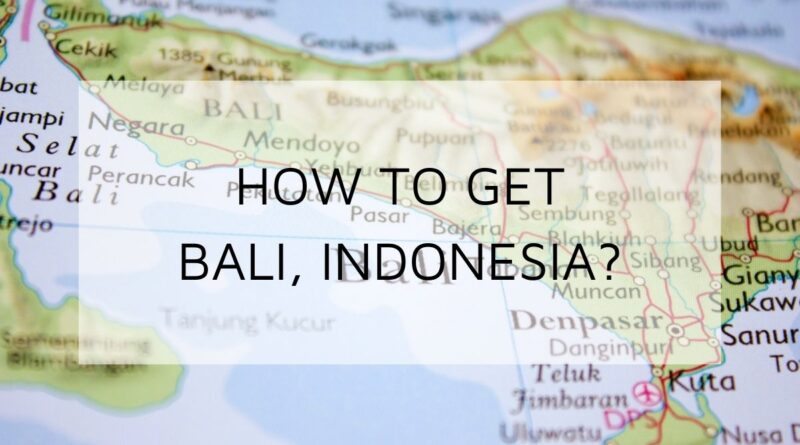 how-to-get-bali-indonesia
