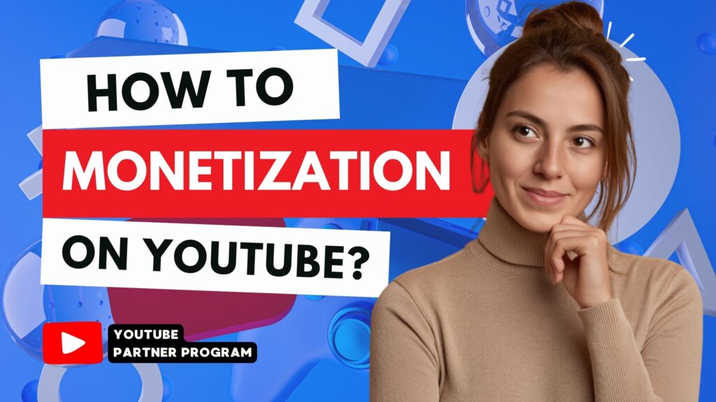 How to Monetize YouTube Channel? Youtube Partner Program