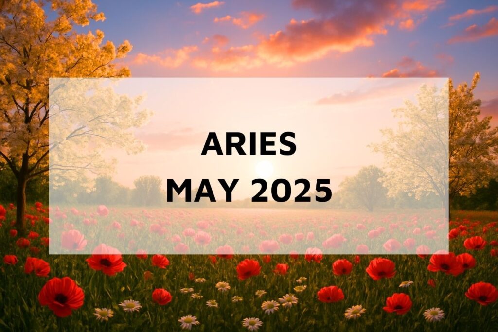 Aries May 2025 Monthly Horoscope