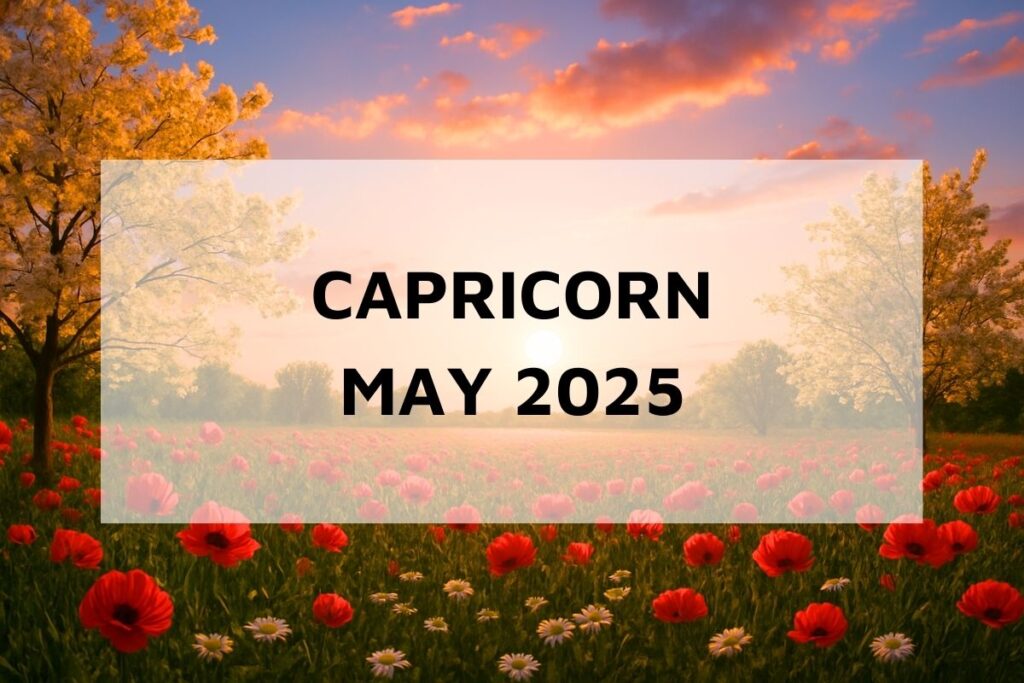 Capricorn May 2025 Monthly Horoscope