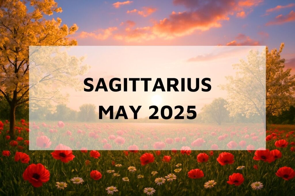 Sagittarius May 2025 Monthly Horoscope