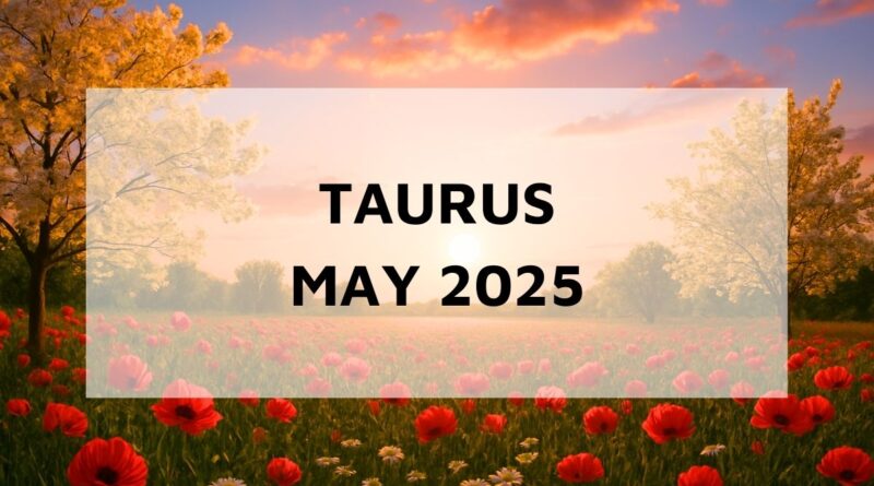 taurus-may-horoscope-2025