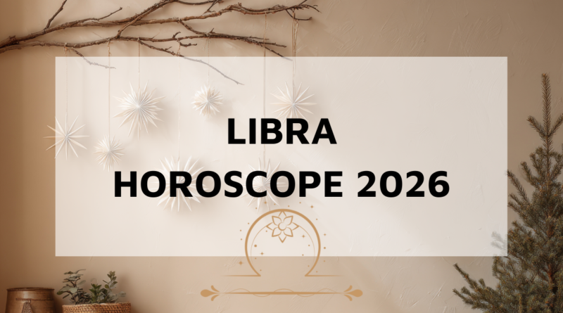 LIBRA HOROSCOPE 2026